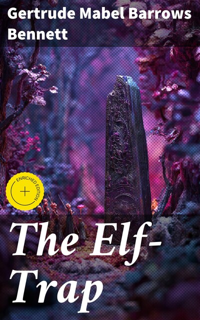 The Elf-Trap, Gertrude Mabel Barrows Bennett