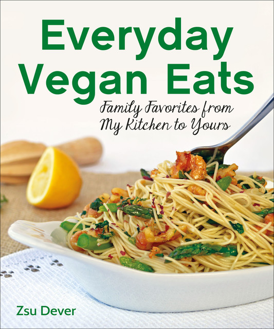 Everyday Vegan Eats, Zsu Dever