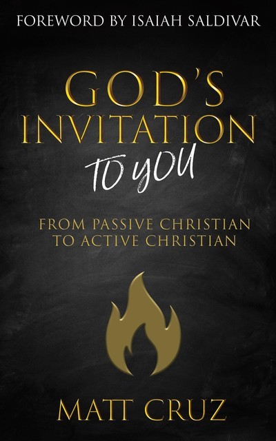 God's Invitation to You, Matt Cruz