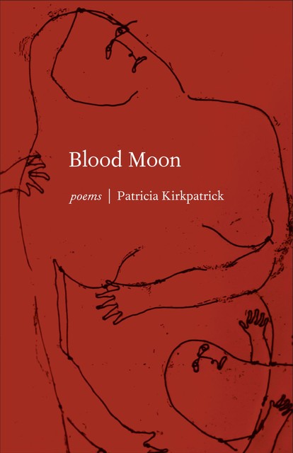 Blood Moon, Patricia Kirkpatrick