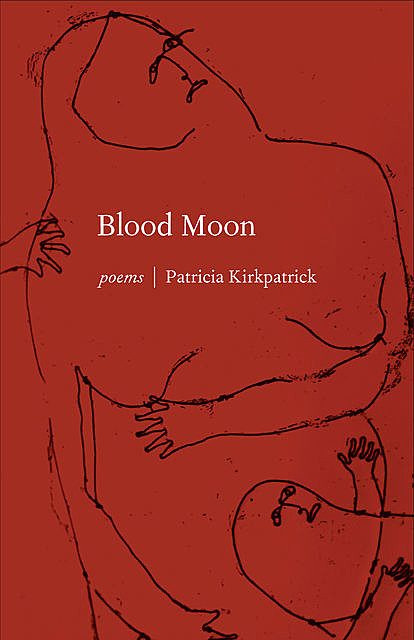 Blood Moon, Patricia Kirkpatrick