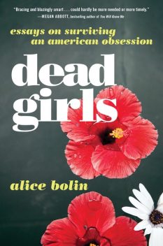 Dead Girls, Alice Bolin