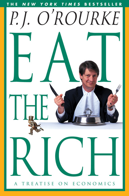 Eat the Rich, P. J. O'Rourke