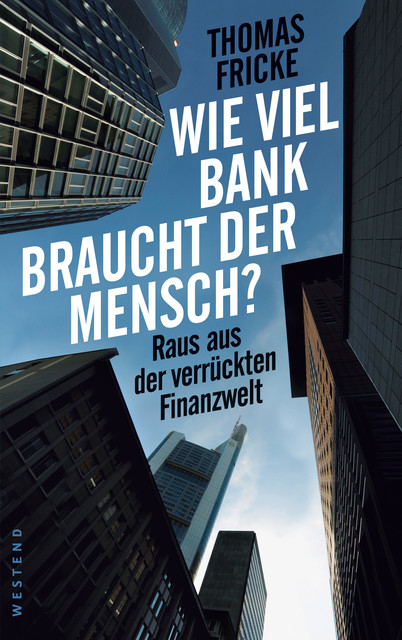 Wie viel Bank braucht der Mensch, Thomas Fricke