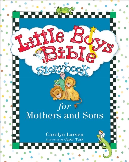 Little Boys Bible Storybook for Mothers and Sons, Carolyn Larsen