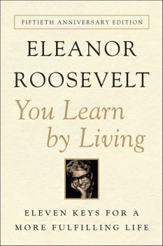 You Learn By Living, Eleanor Roosevelt