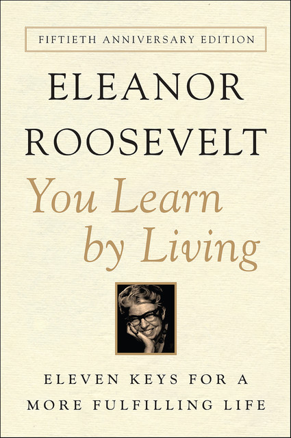 You Learn By Living, Eleanor Roosevelt