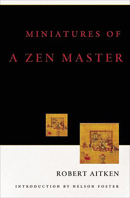 Miniatures of a Zen Master, Robert Aitken