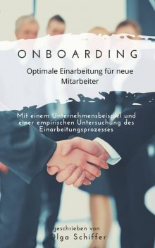 Onboarding – optimale Einarbeitung für neue Mitarbeiter, Olga Schiffer