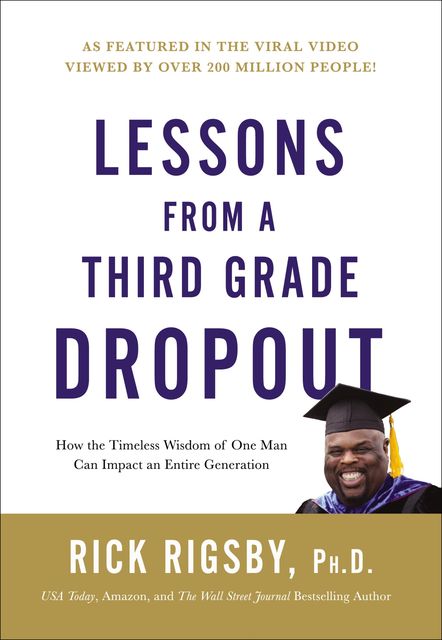 Lessons From a Third Grade Dropout, Rick Rigsby