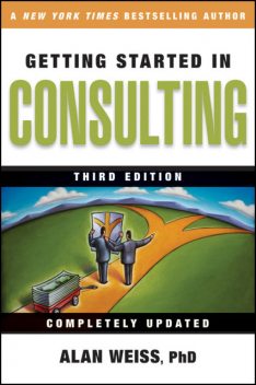 Getting Started in Consulting, Weiss Alan