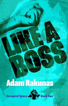 Like a Boss, Adam Rakunas