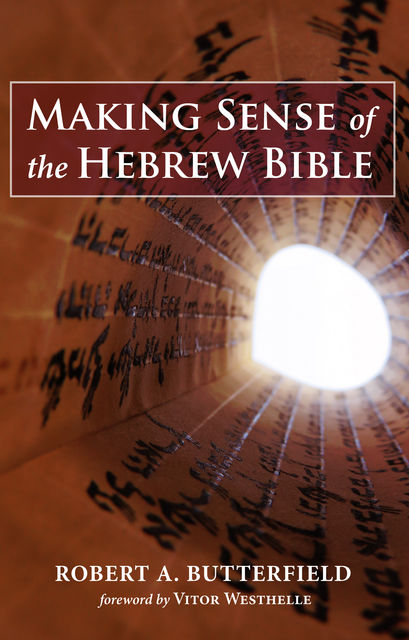 Making Sense of the Hebrew Bible, Robert Butterfield