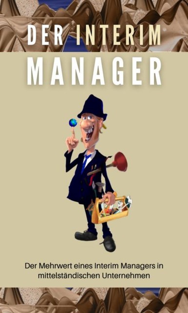 Der Interim Manager, Marco Behnke