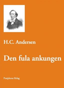Den fula ankungen, Hans Christian Andersen