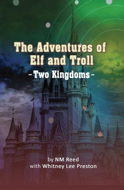 The Adventures of Elf and Troll, NM Reed, Whitney Lee Preston