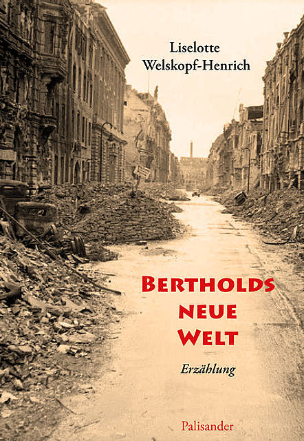Bertholds neue Welt, Liselotte Welskopf-Henrich
