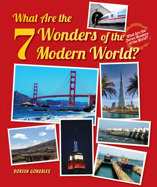 What Are the 7 Wonders of the Modern World?, Doreen Gonzales