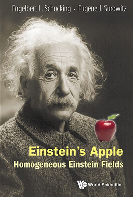 Einstein's Apple, Engelbert L Schucking, Eugene J Surowitz