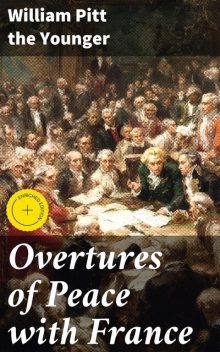 Overtures of Peace with France, William Pitt the Younger