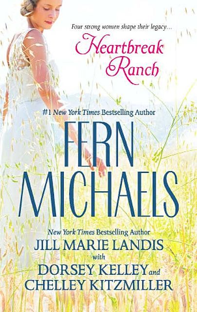 Heartbreak Ranch, Fern Michaels, Jill Marie Landis, Chelley Kitzmiller, Dorsey Kelley