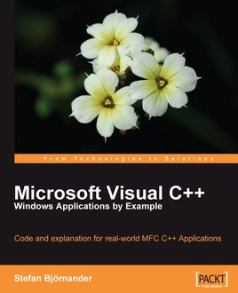 Microsoft Visual C++ Windows Applications by Example, Stefan Bjornander