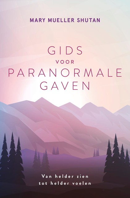 Gids voor paranormale gaven, Mary Mueller Shutan