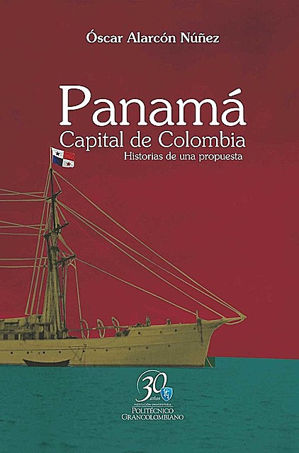 Panamá. Capital de Colombia. Historias de una propuesta, Oscar Núñez