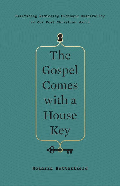 The Gospel Comes with a House Key, Rosaria Butterfield