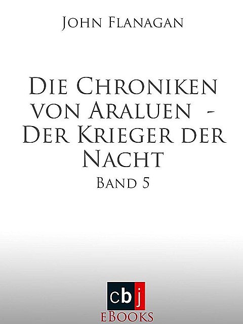 Die Chroniken von Araluen – Der Krieger der Nacht: Band 5 (German Edition), John Flanagan