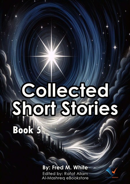 Collected Short Stories – Book5, Fred M.White