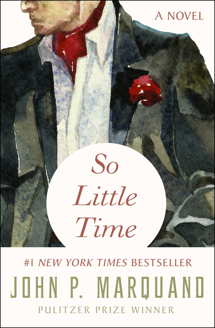 So Little Time, John P.Marquand