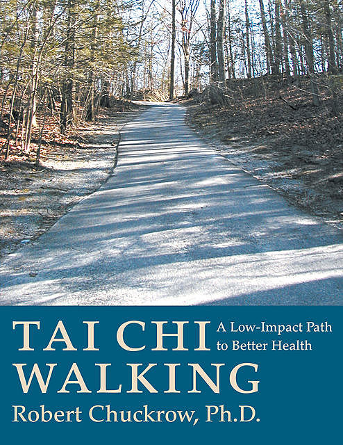 Tai Chi Walking, Robert Chuckrow