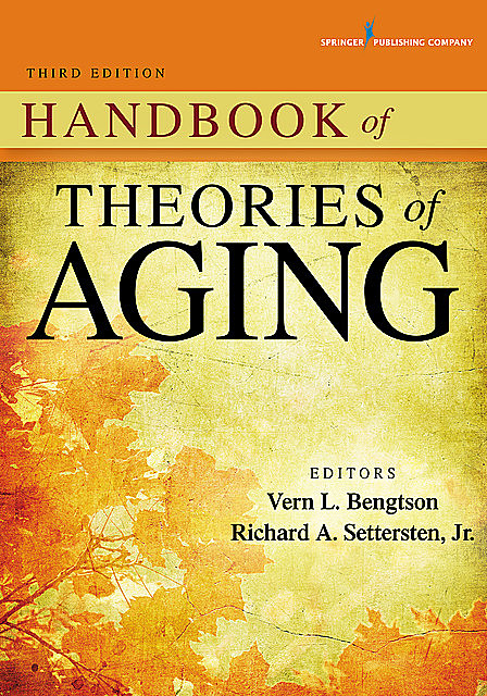 Handbook of Theories of Aging, Vern L. Bengtson, Richard A. Settersten