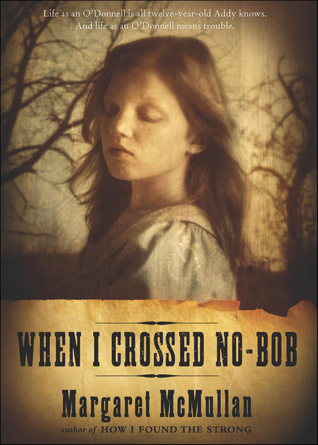 When I Crossed No-Bob, Margaret McMullan