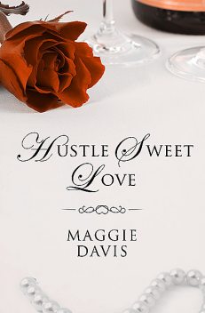 Hustle Sweet Love, Maggie Davis