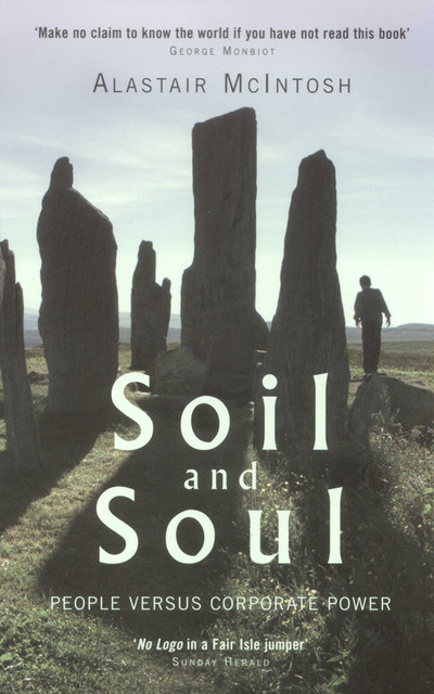 Soil and Soul: People versus Corporate Power, Alastair McIntosh