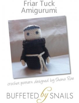 Friar Tuck Amigurumi Crochet Pattern, Shana Rae