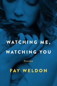 Watching Me, Watching You, Fay Weldon