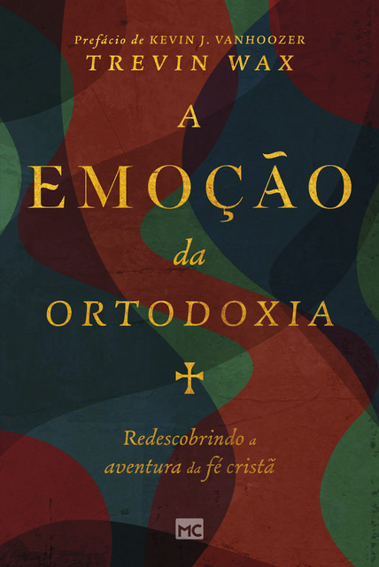 A emoção da ortodoxia, Trevin Wax