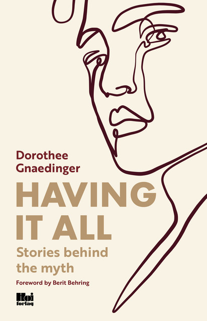 Having it all: Stories behind the myth, Dorothee Gnaedinger