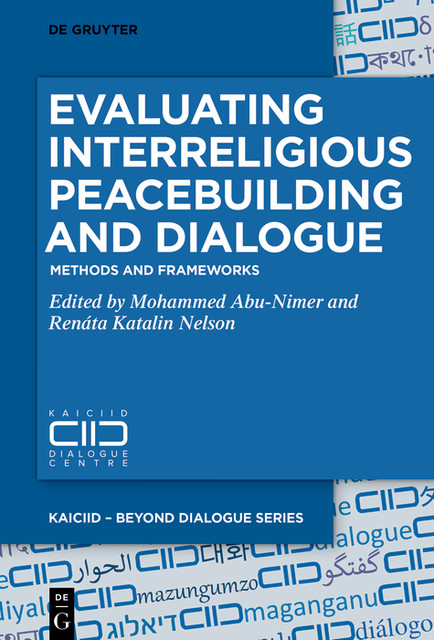 Evaluating Interreligious Peacebuilding and Dialogue, Mohammed Abu-Nimer, Renáta Katalin Nelson