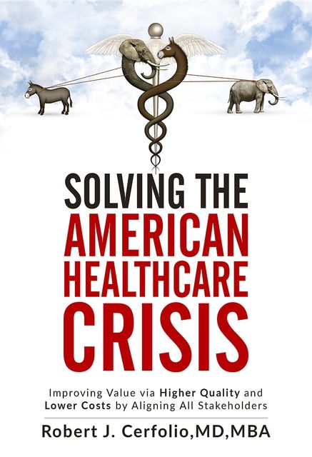 Solving the American Healthcare Crisis, Robert Cerfolio