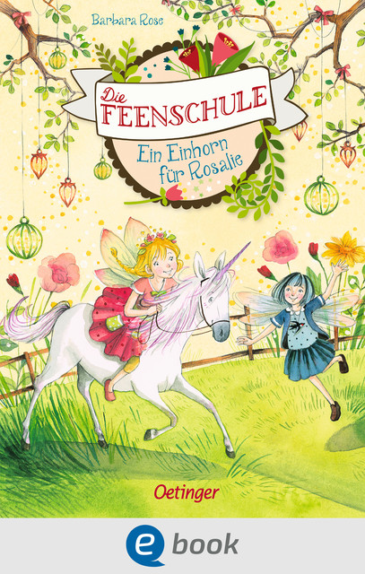 Die Feenschule. Ein Einhorn für Rosalie, Barbara Rose