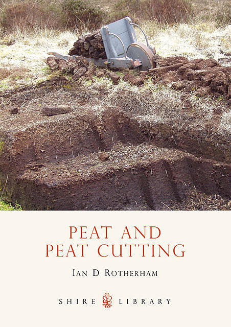 Peat and Peat Cutting, Ian Rotherham