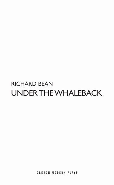 Under the Whaleback, Richard Bean