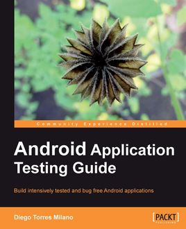 Android Application Testing Guide, Diego Torres Milano