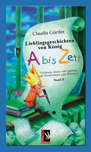 Lieblingsgeschichten von König Abiszett Band 2, Claudia Gürtler