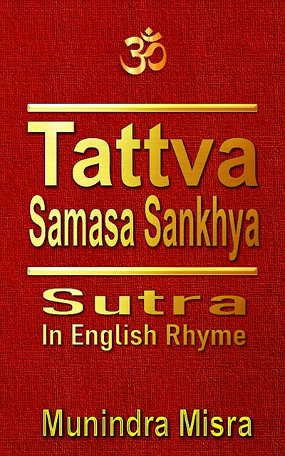 Tattva Samasa Sankhya Sutra in English rhyme, Munindra Misra