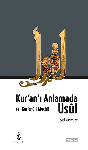 Kur'an'ı Anlamada Usul, İzzet Derveze